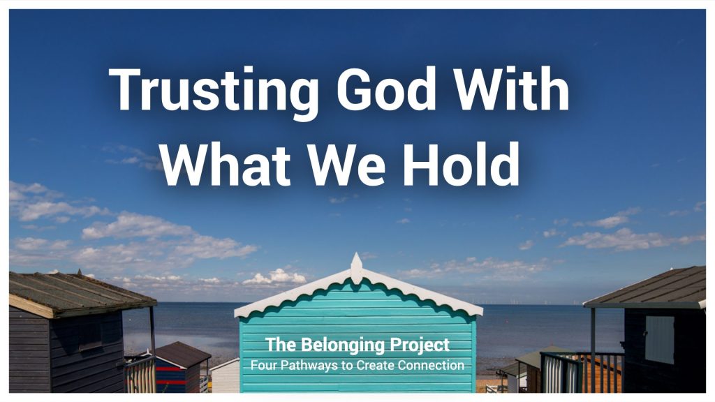 Trusting God With What We Hold :: The Belonging Project :: Alvin Brown
