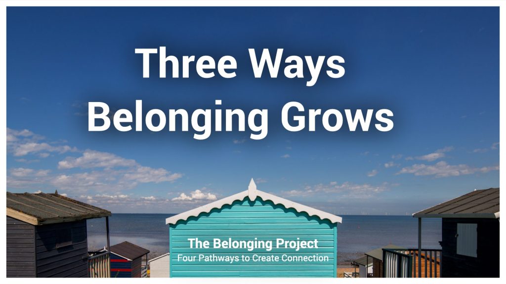 Three Ways Belonging Grows :: The Belonging Project :: Bria Johnson